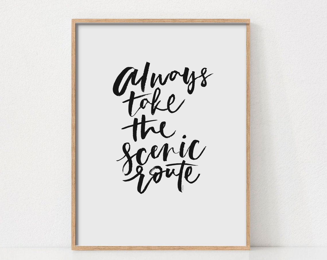 Always Take the Scenic Route Handwritten Script Quote Poster