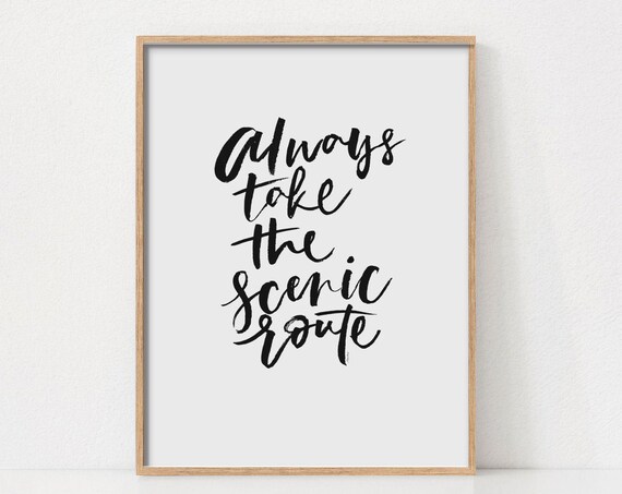 Always Take the Scenic Route Handwritten Script Quote Poster