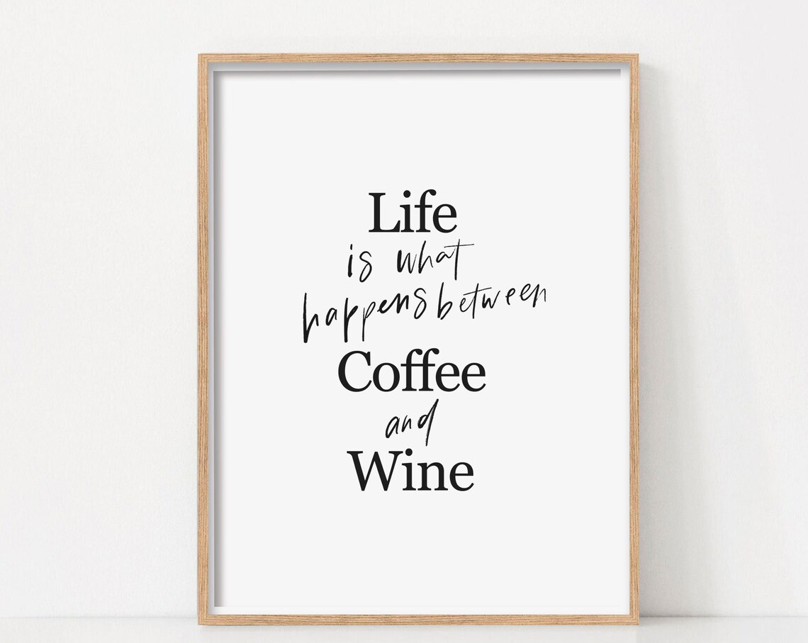 Life Between Coffee And Wine Funny Kitchen Quote Typography Poster