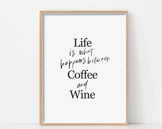 Funny Kitchen Print Wall Art Coffee Lover Wine Quote Life