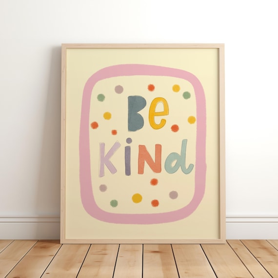 Be Kind Wall Art Decor Nursery Playroom Prints Poster Cute Kids Print Unframed