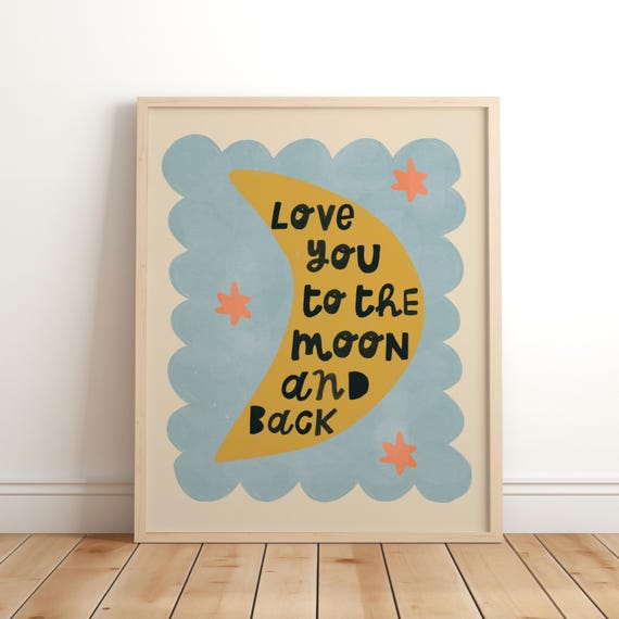 Love You To The Moon And Back Childrens Bedroom Poster