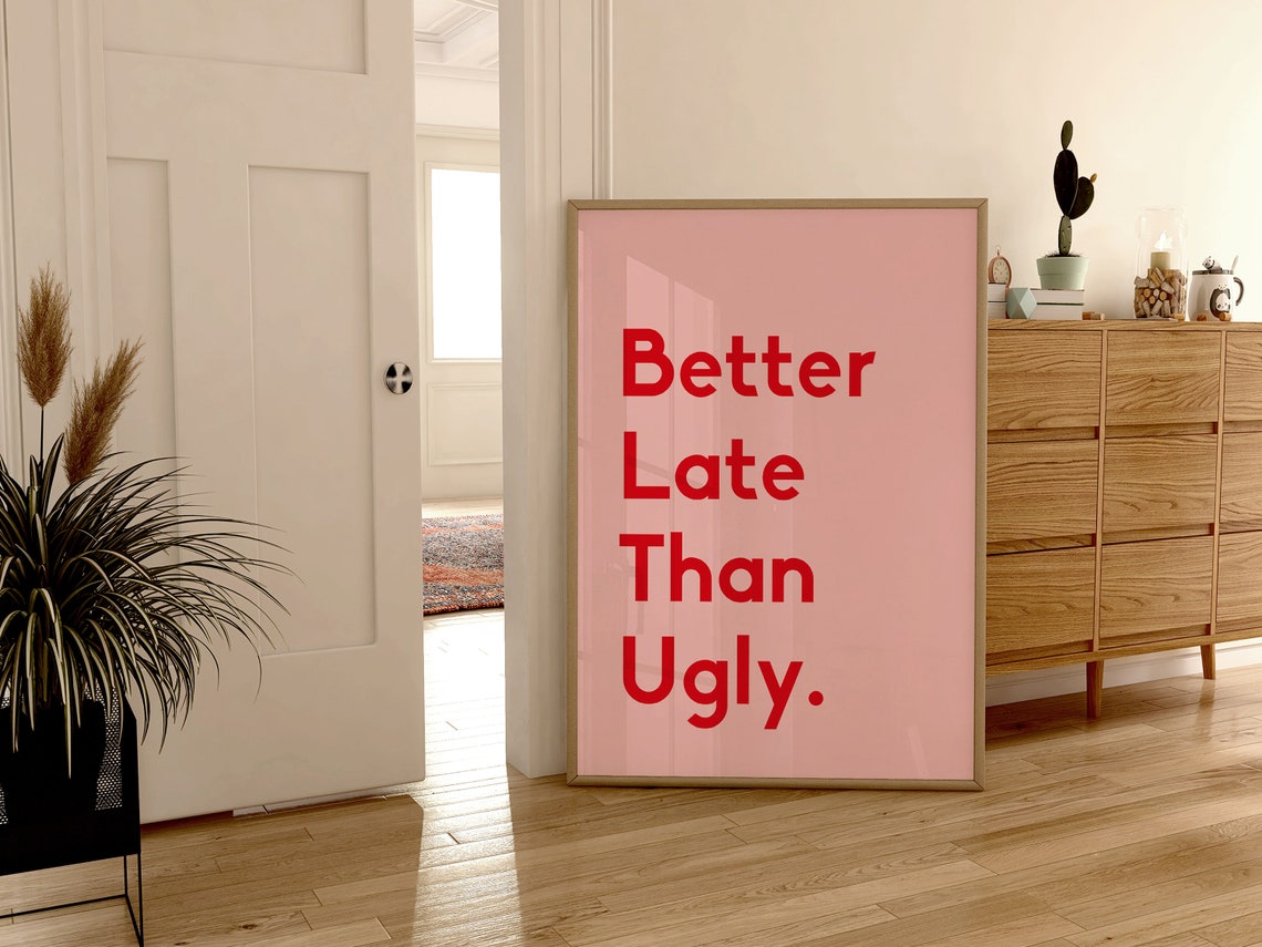Better Late Than Ugly Sassy Funny Quote Print Girly Pink Wall Art