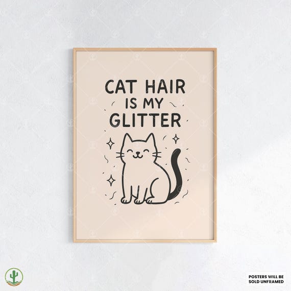 Cat Hair Is My Glitter Poster Cute Funny Black White Wall Art Print Whimsical Quote Decor For Proud Pet Parents