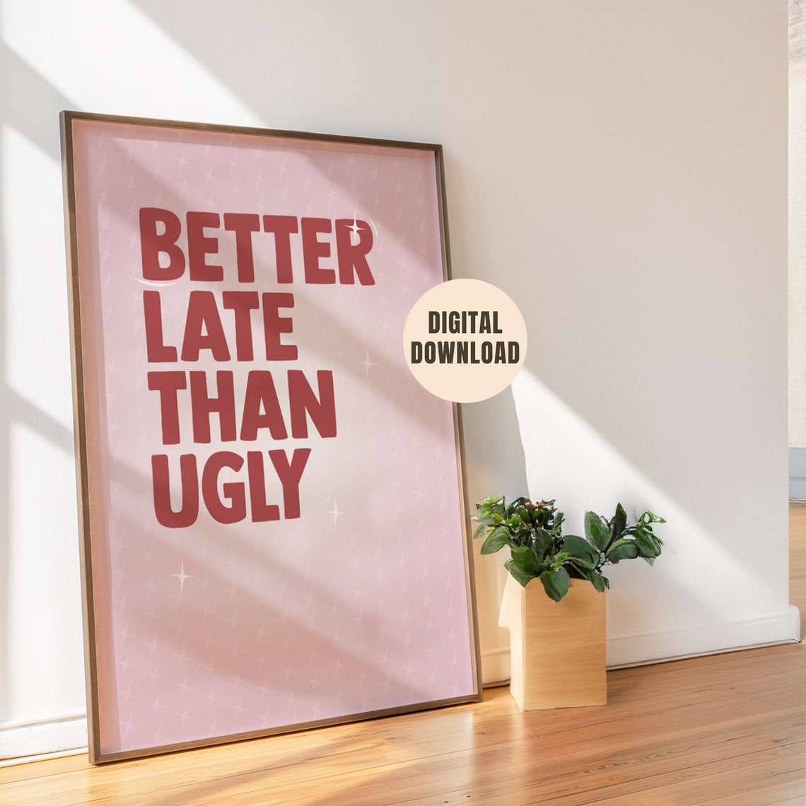 Better Late Than Ugly Funny Pink Sparkle Quote Typography Poster - Image 2