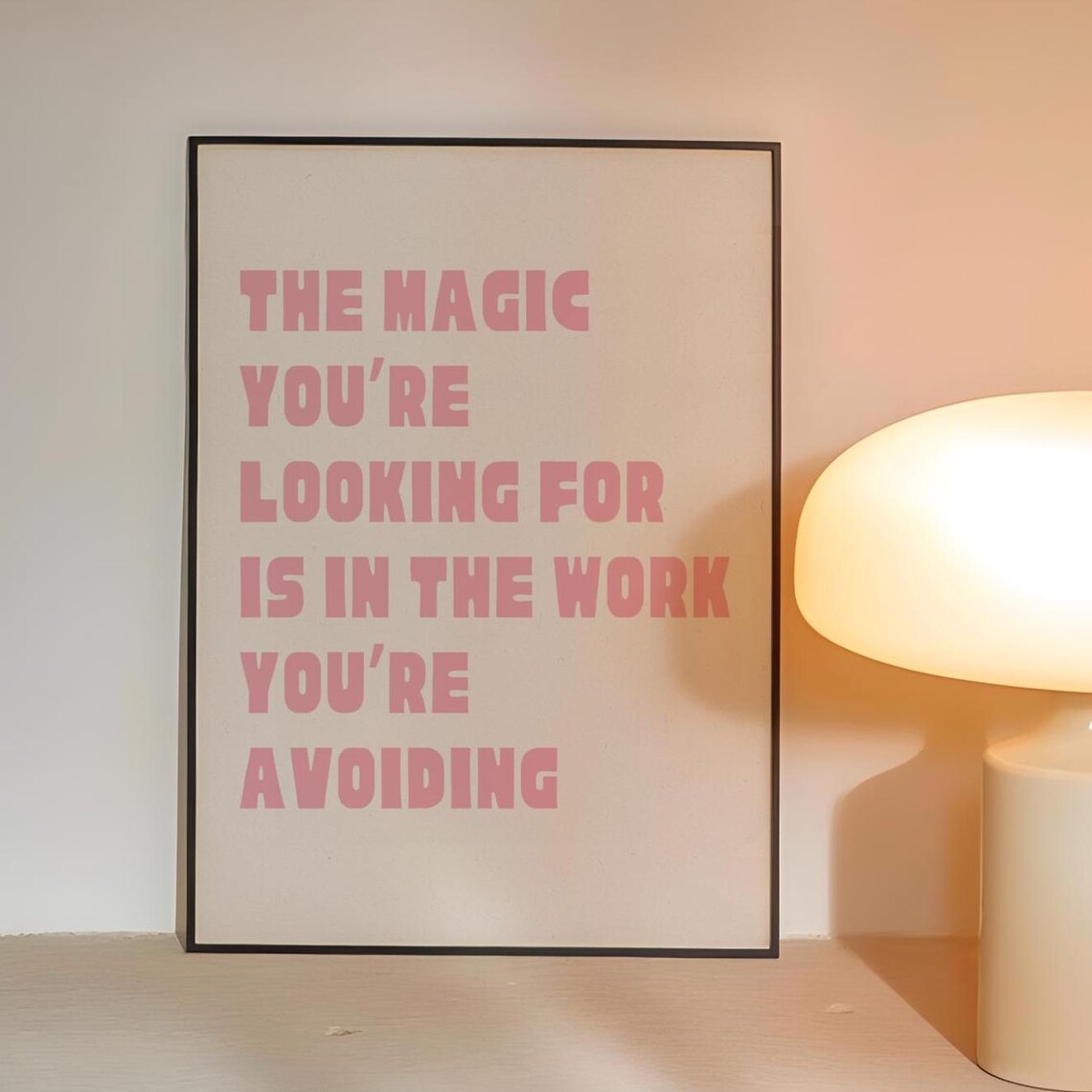 The Magic Youre Looking For Is In The Work Youre Avoiding Poster