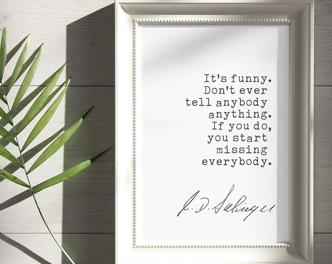 JD Salinger Catcher In The Rye Tell Anybody Anything Quote Poster