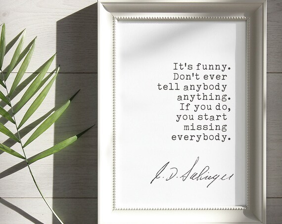 JD Salinger Catcher In The Rye Tell Anybody Anything Quote Poster