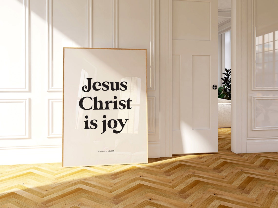 Jesus Christ Is Joy Elegant Serif Russell M Nelson Quote Poster - Image 2