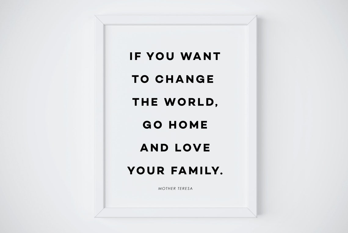 Family Quote Wall Art Inspirational Family Quote Minimalist Living Room Art Family Love Print Change The World Print Family Room Quote