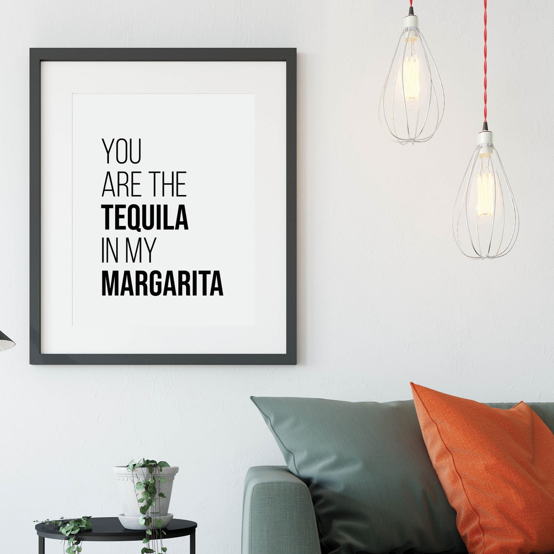 You Are the Tequila in My Margarita Funny Quote Kitchen Poster - Image 3