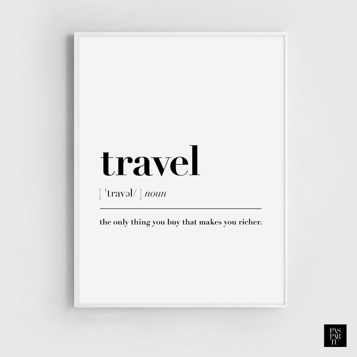 Travel Definition The Only Thing You Buy That Makes You Richer Poster - Image 5