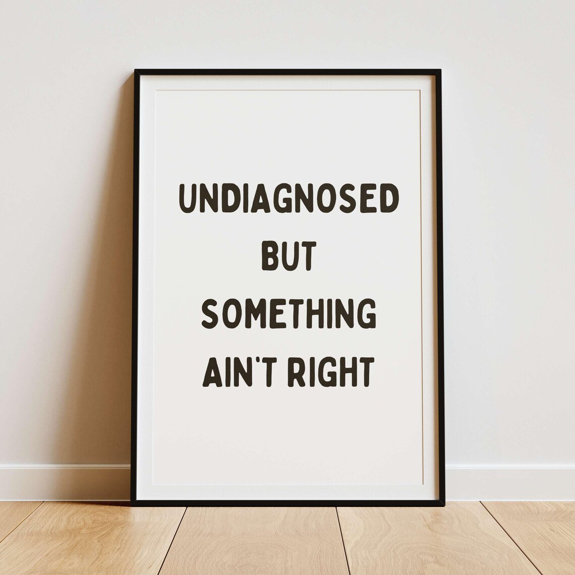 Undiagnosed but Something Ain Not Right Sage Green Quote Poster - Image 2