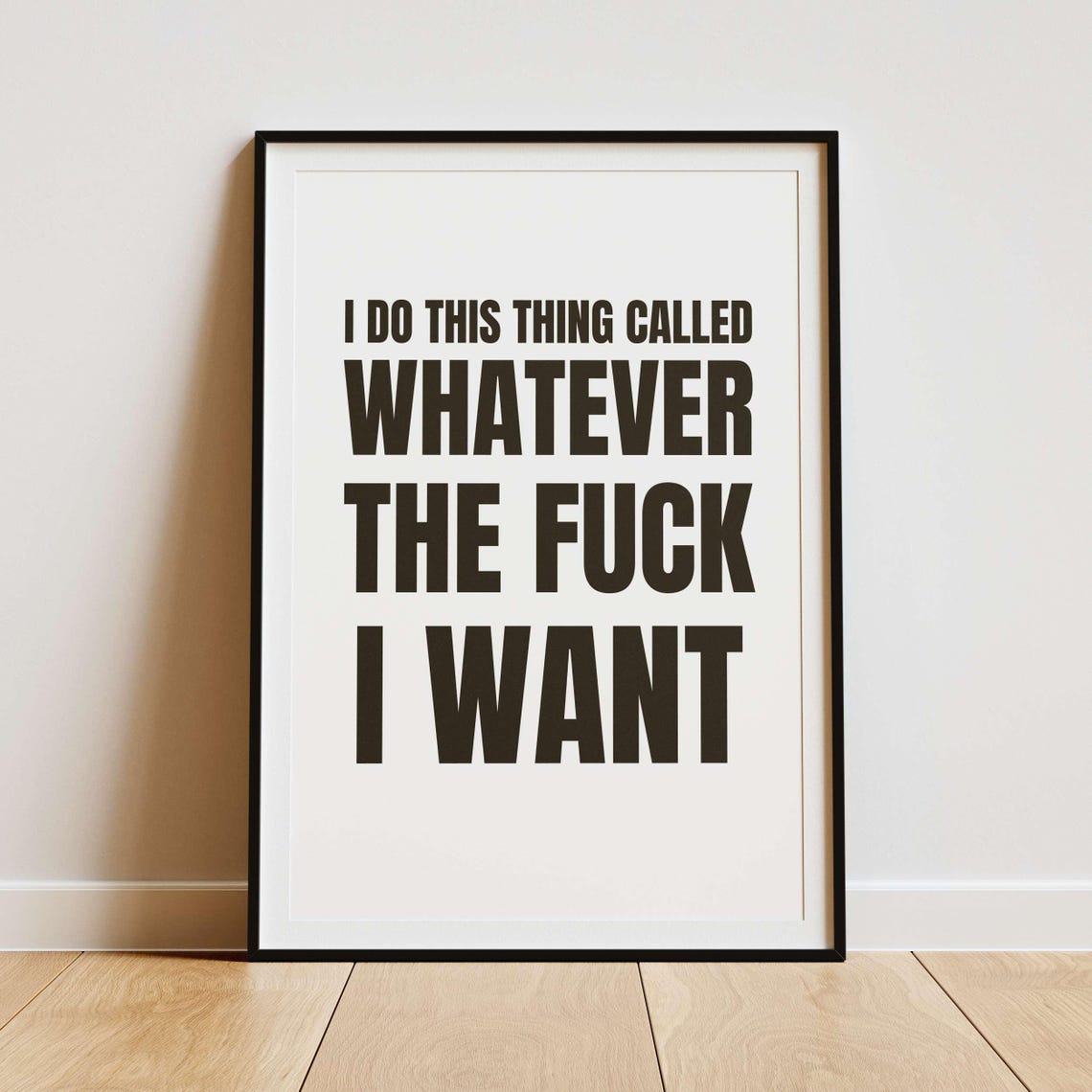 Whatever The Fuck I Want Sage Green Bold Sarcastic Quote Poster - Image 2