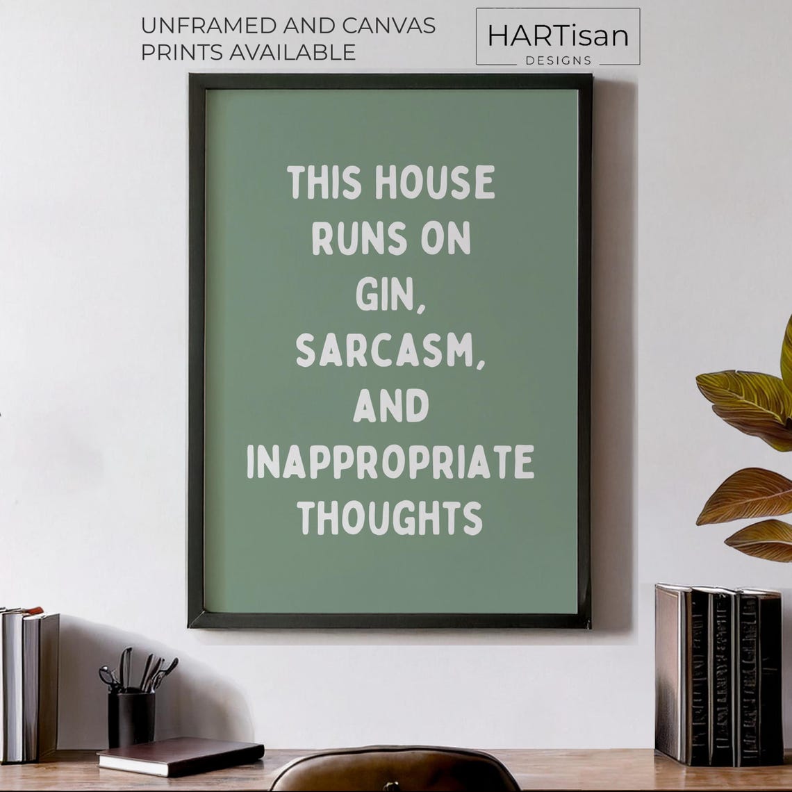 This House Runs on Gin Sarcasm Inappropriate Thoughts Poster