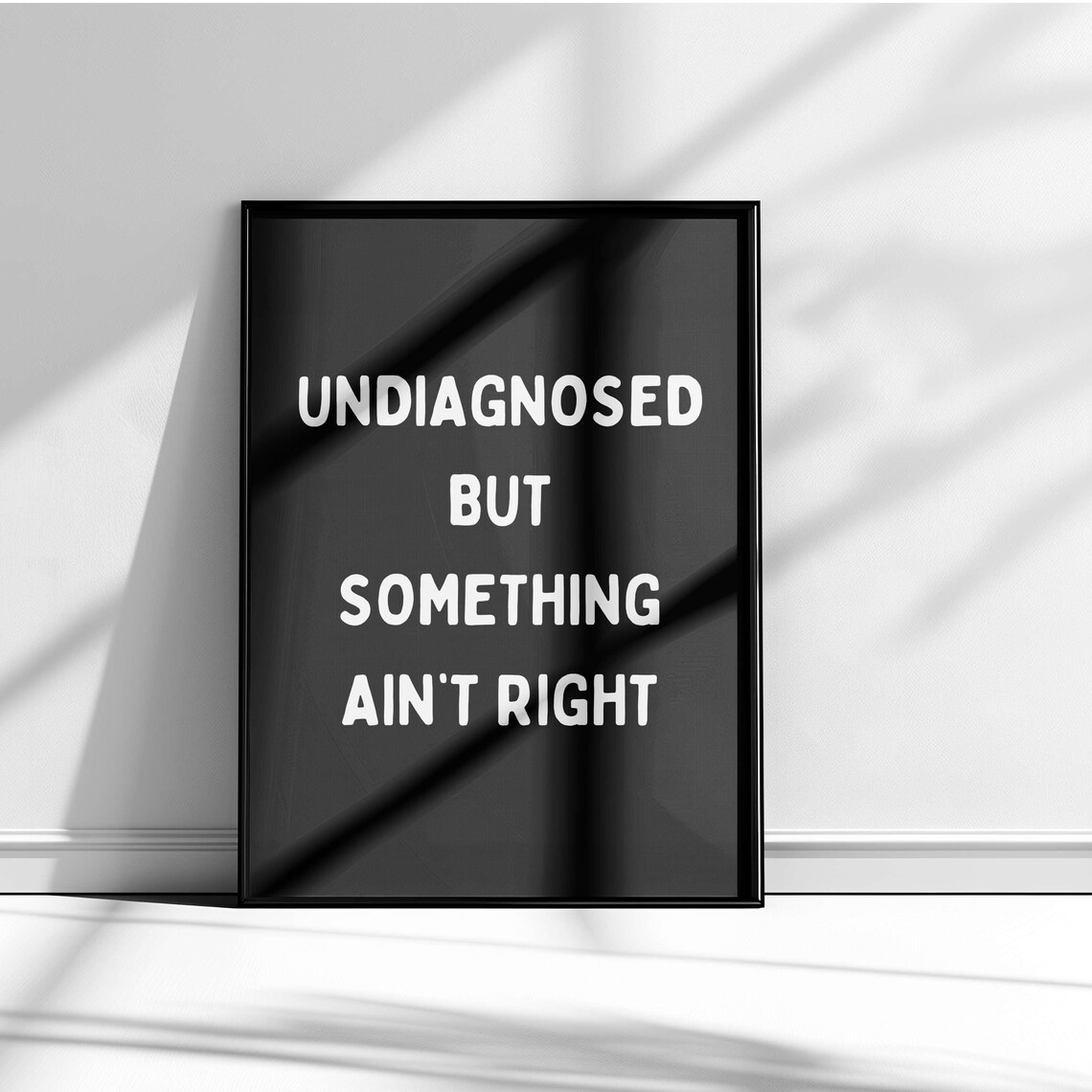 Undiagnosed but Something Ain Not Right Sage Green Quote Poster - Image 5
