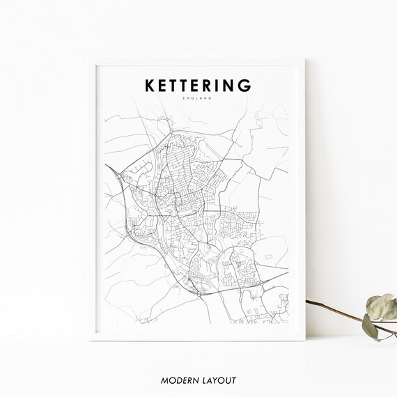 Kettering England Uk Map Print United Kingdom Art Poster City Street Road Nursery Room Wall Office Decor