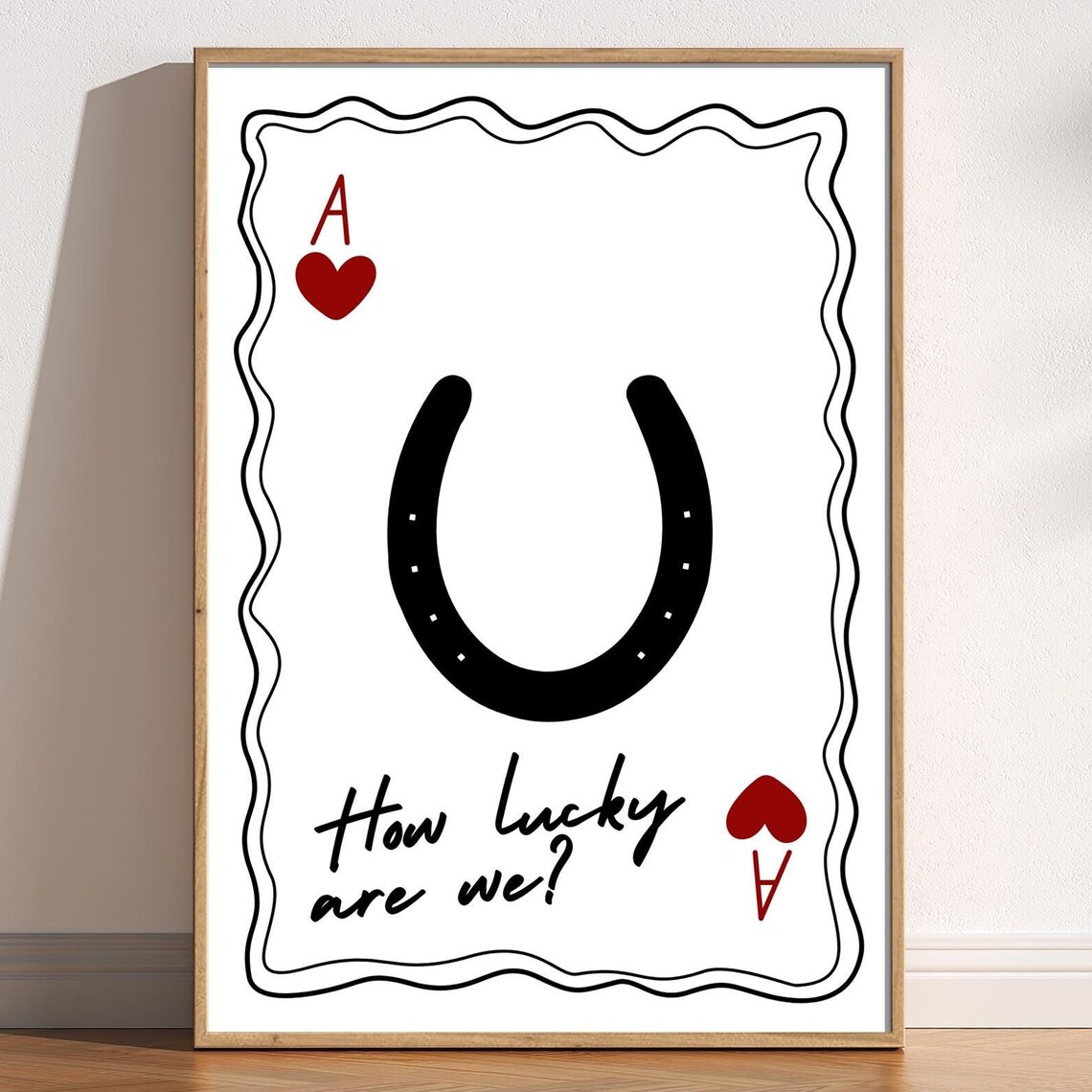 How Lucky Are We Ace Of Hearts Horseshoe Romantic Love Poster
