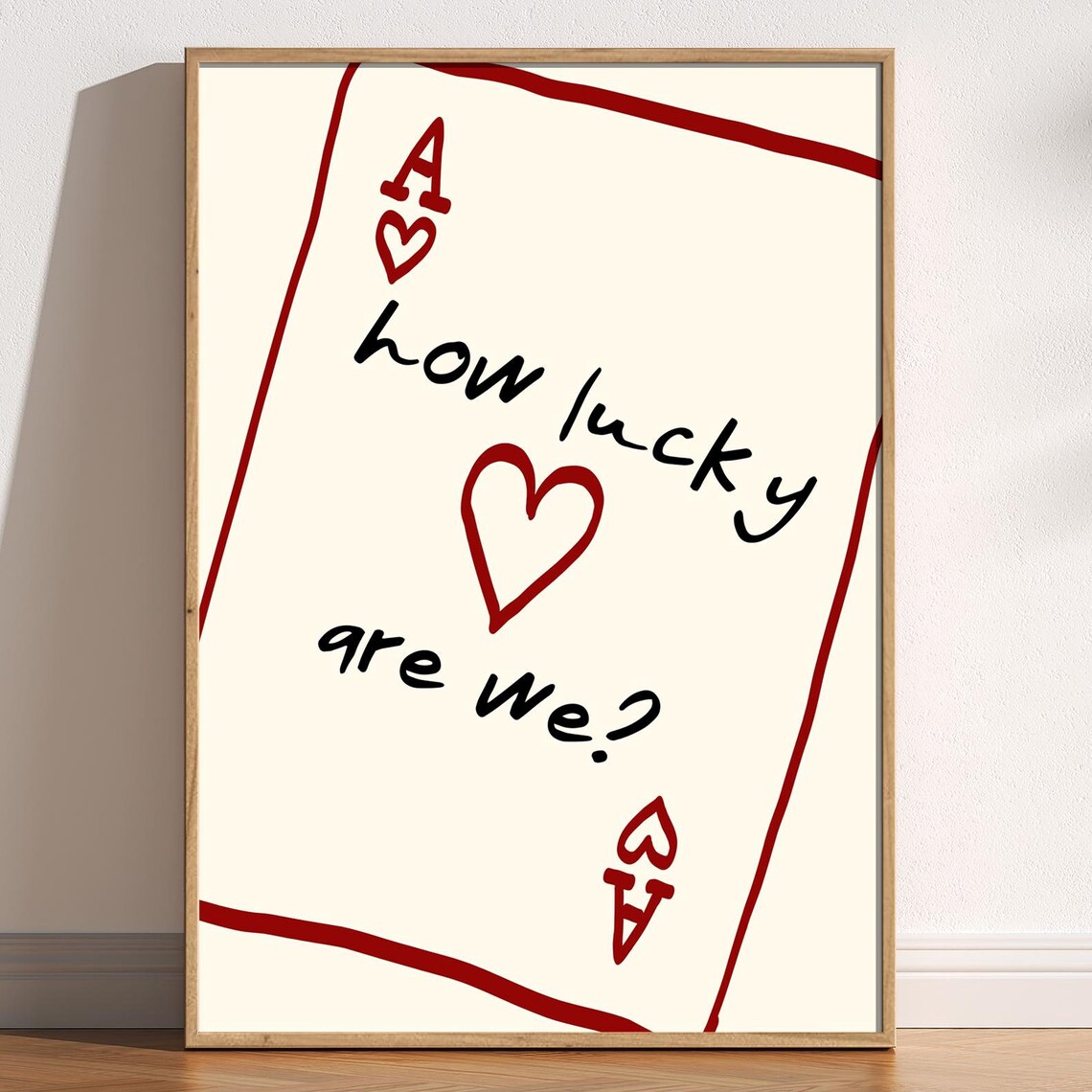 How Lucky Are We Ace Of Hearts Playing Card Retro Love Poster