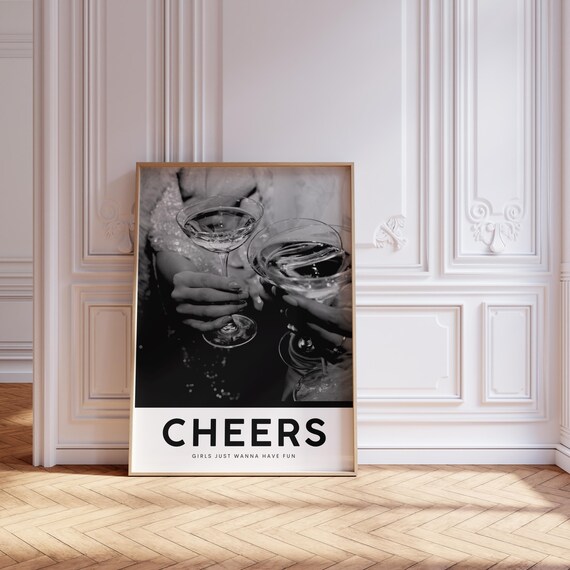 Cheers Girls Just Wanna Have Fun Cocktail Party Photo Poster