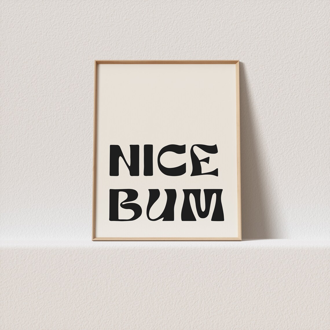 Nice Bum Funny Typography Poster Cream Black Wavy Retro Lettering