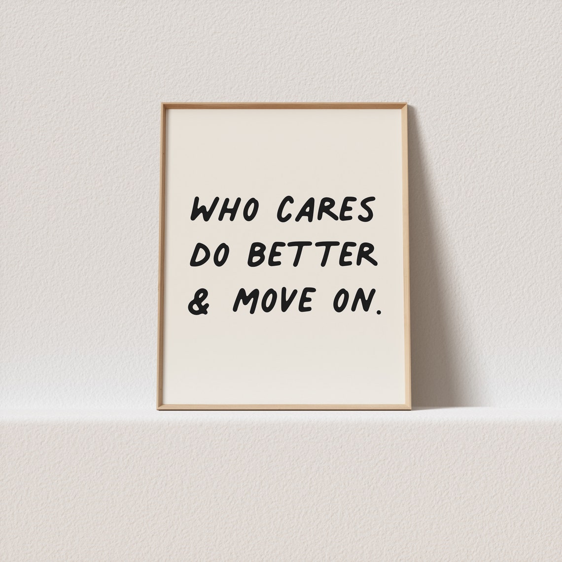 Who Cares Do Better Move On Handwritten Scribble Typography Poster