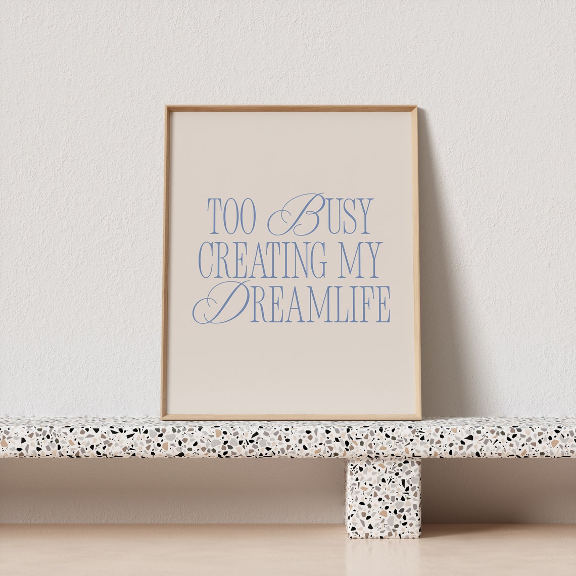 Too Busy Creating My Dreamlife Blue Serif Script Beige Quote Wall Art - Image 3