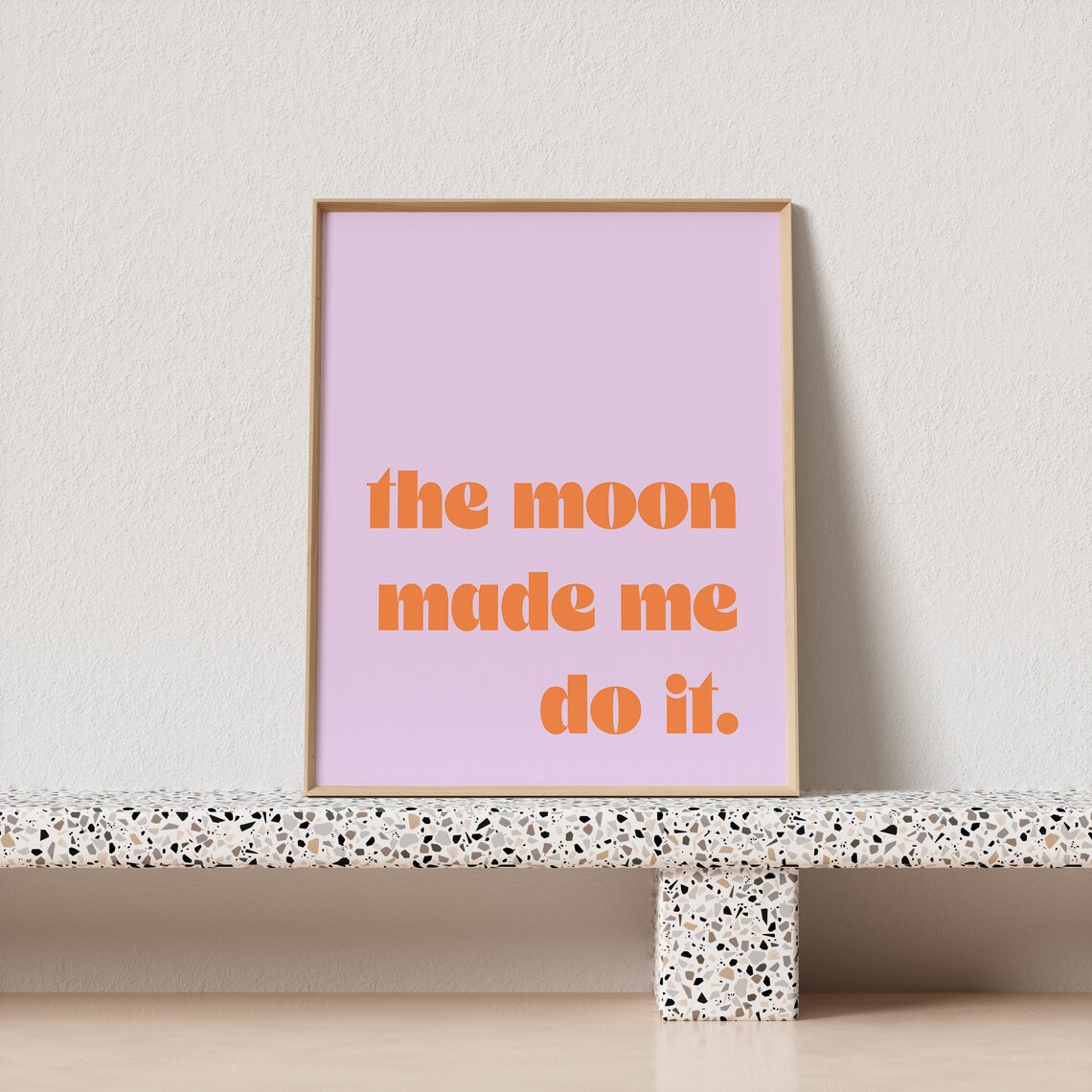The Moon Made Me Do It Typography Poster - Image 3