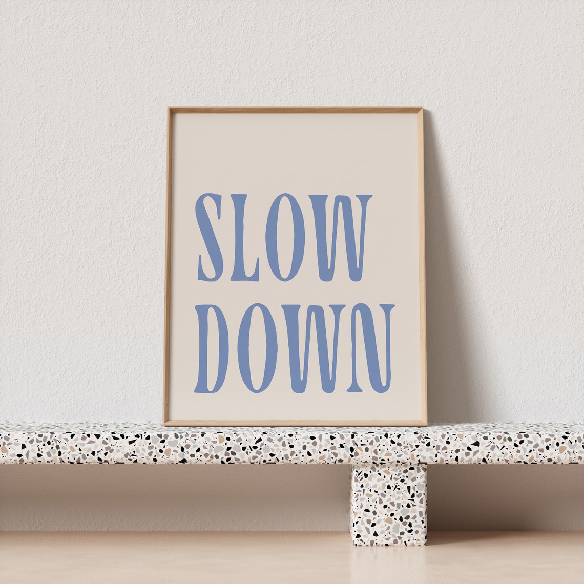 Slow Down Dusty Blue Serif Lettering Beige Minimalist Quote Art Print - Image 3