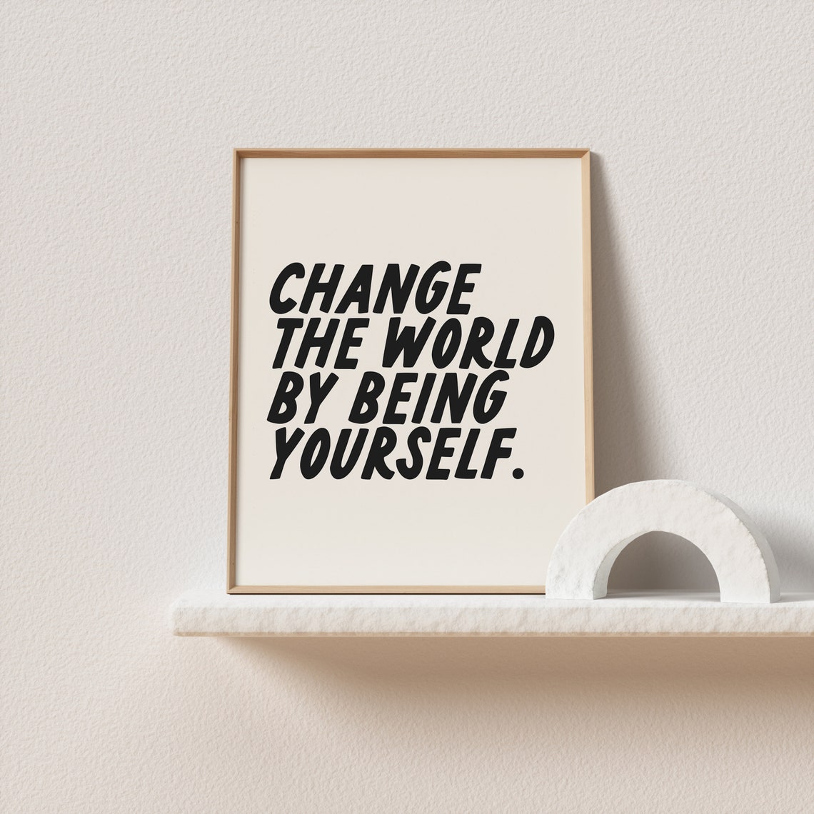 Change the World by Being Yourself Bold Type Empowerment Poster - Image 2