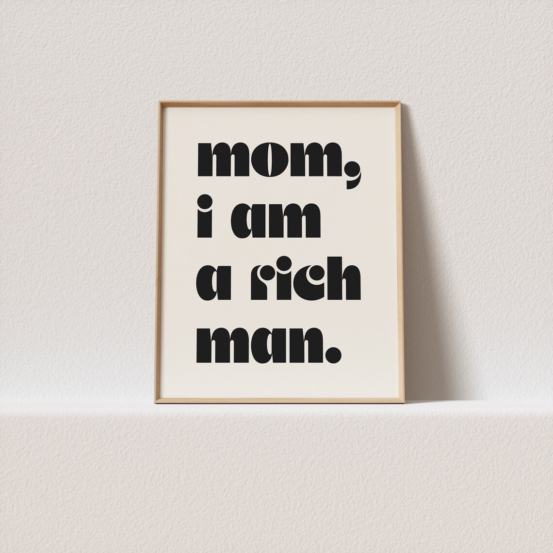 Mom I Am A Rich Man Sassy Empowering Feminist Typography Poster