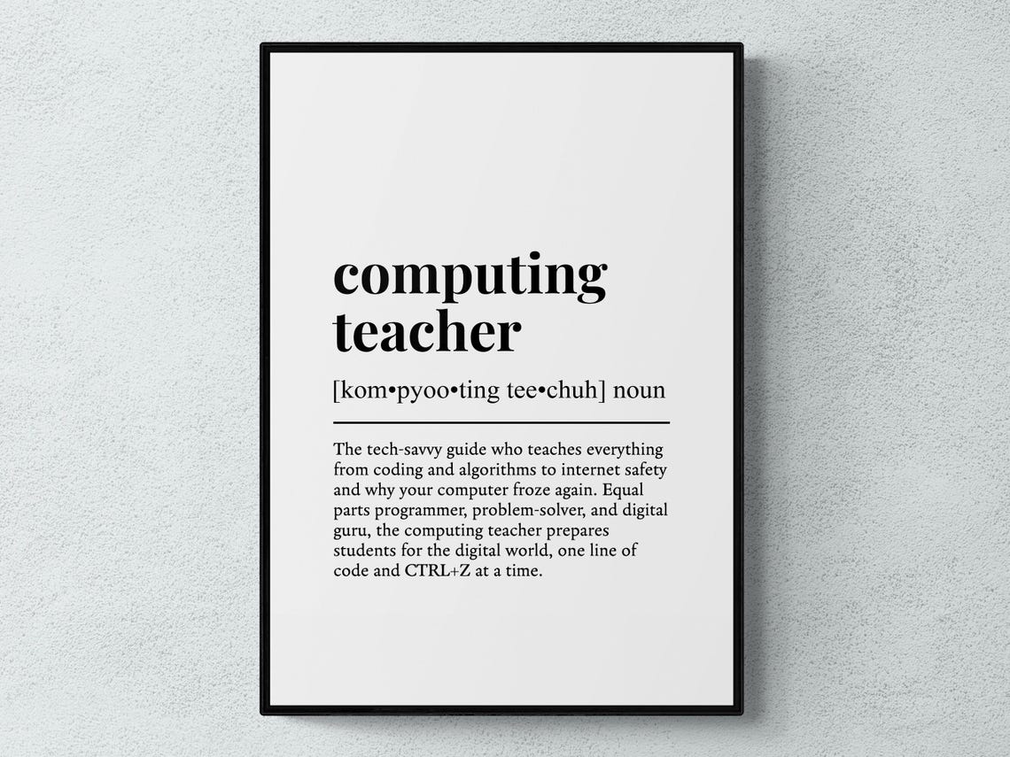 Computing Teacher Funny Definition Job Work Gift Wall Art Print