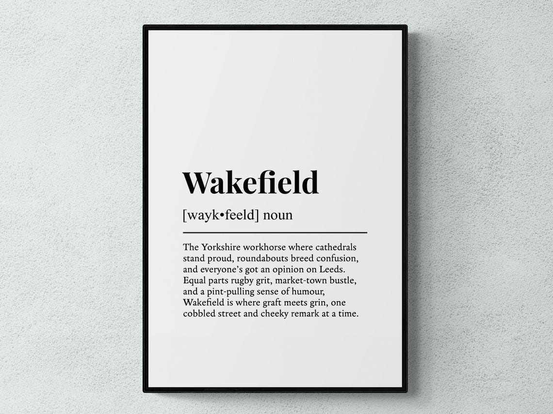 Funny Wakefield Definition Dictionary Style Yorkshire Gift Wall Art