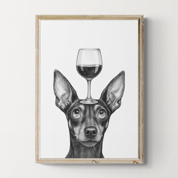 Miniature Pinscher Dog Art Print Funny And Wine Drawing Lover Wall Decor Lovers Gifts
