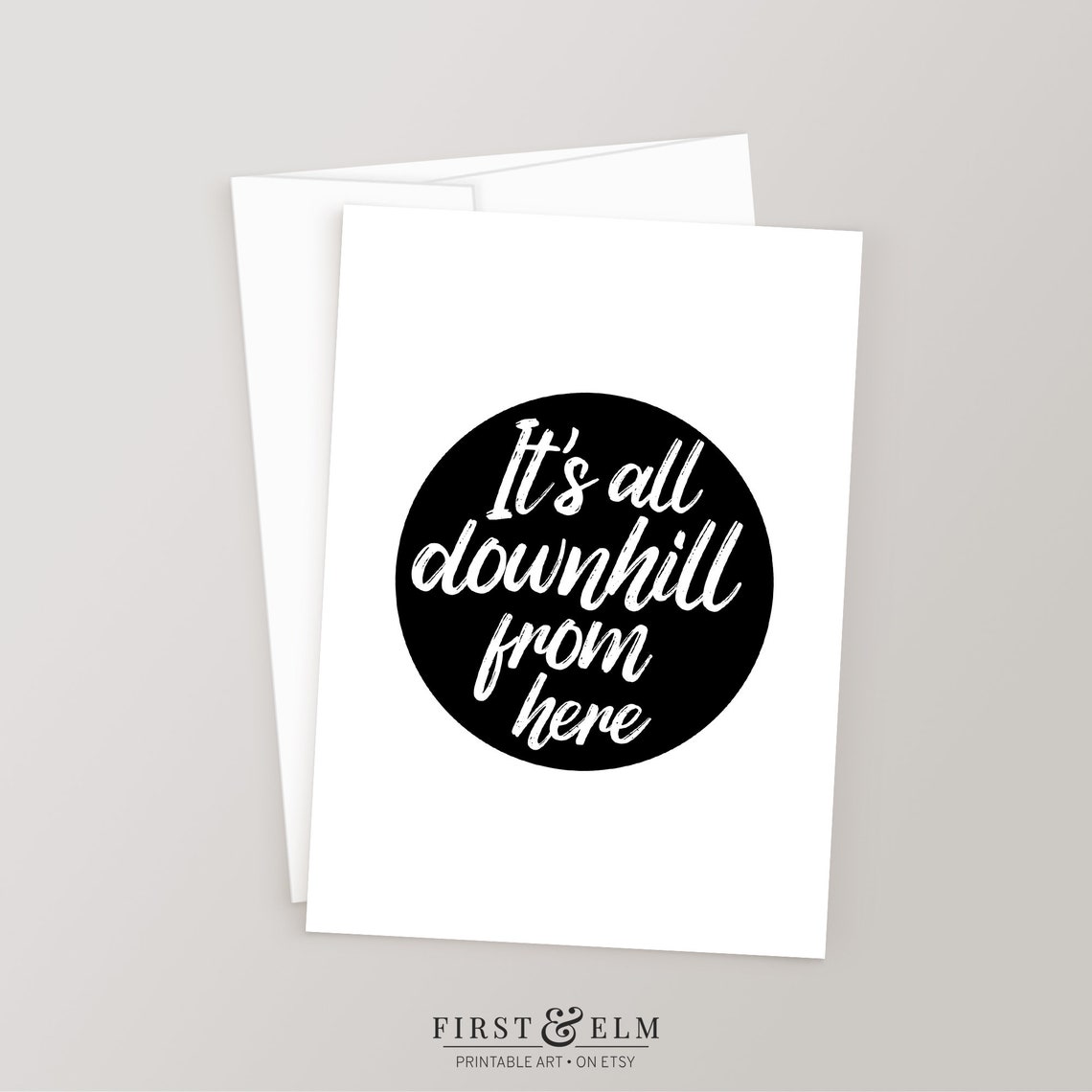 Its All Downhill From Here Funny 40th Birthday Humor Card Art Print