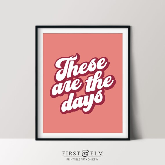 These Are The Days Quote Poster, Colorful Home Decor