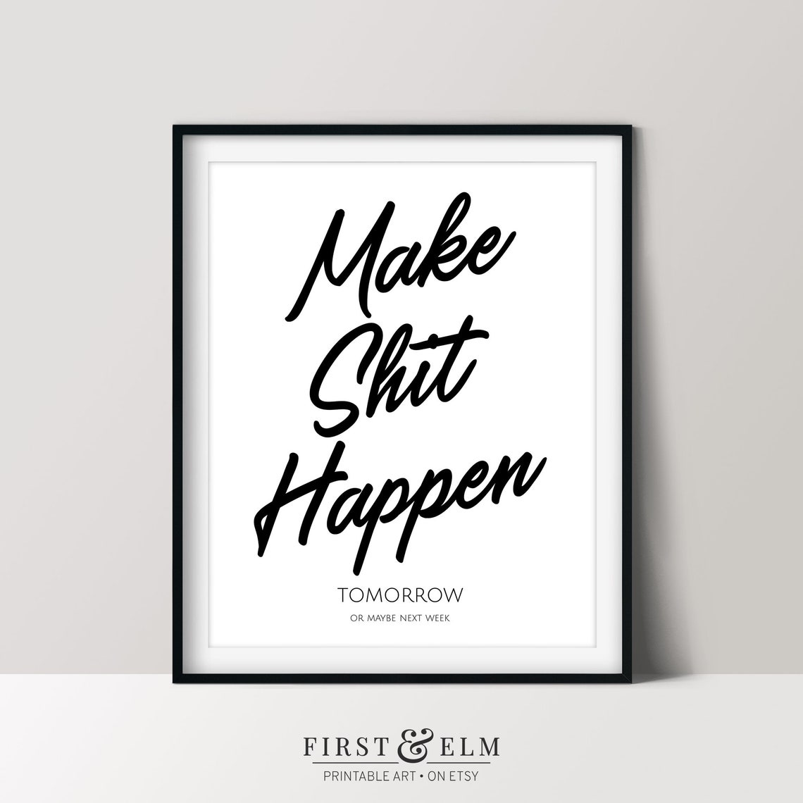 Make Shit Happen Bold Tomorrow Funny Procrastination Quote Poster