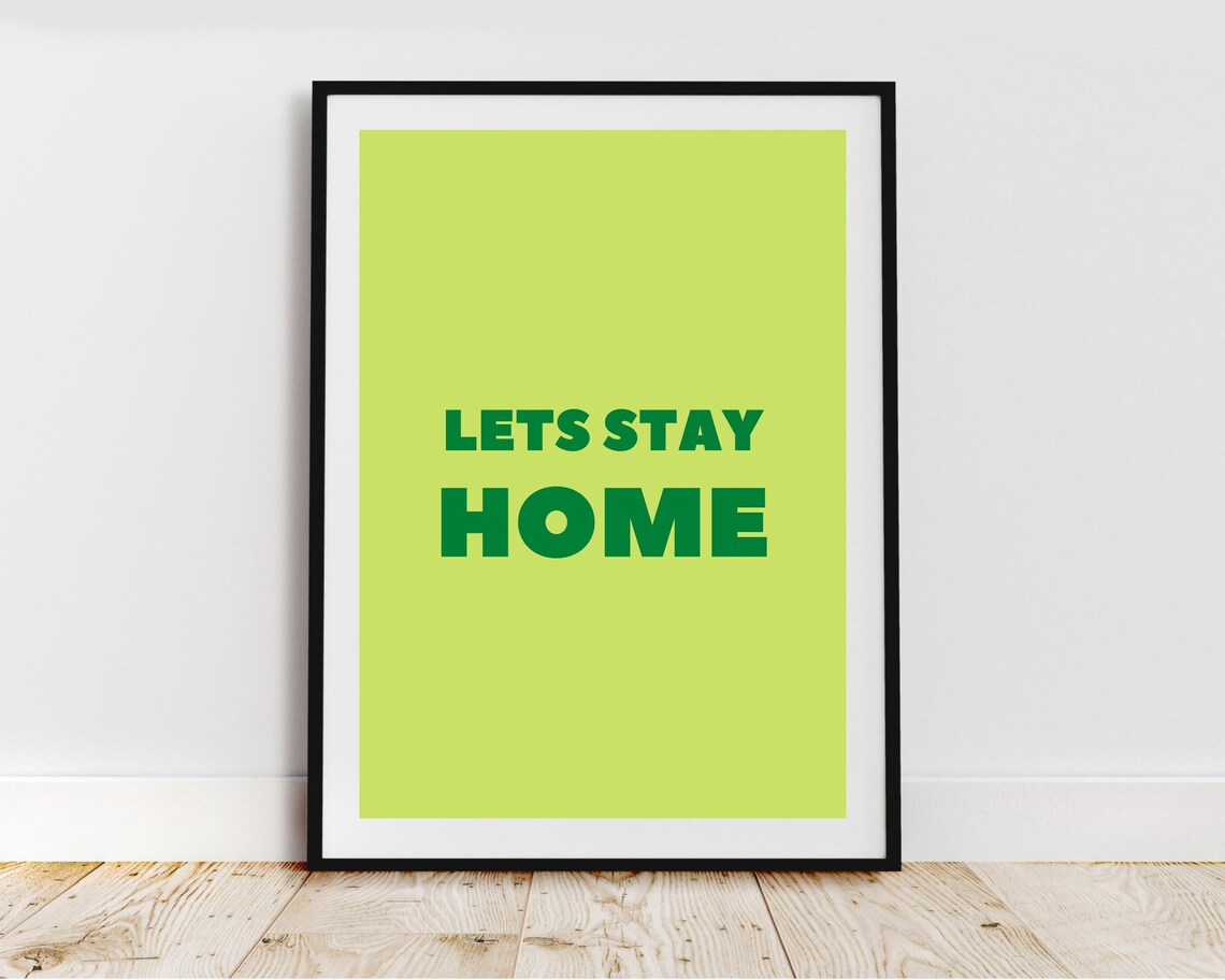 Lets Stay Home Lets Stay Home Print Typography Quote Wall Art - Image 3