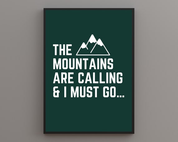 The Mountains Are Calling And I Must Go Green Print Print For Mountain Lovers Print For Lovers Of The Outdoors