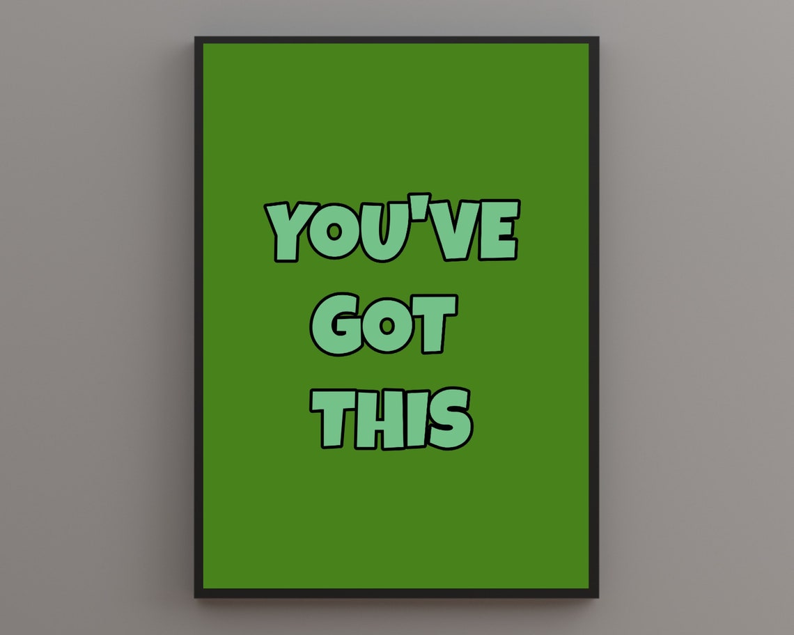 Youve Got This Green Bubble Letter Inspirational Cheerful Quote Poster