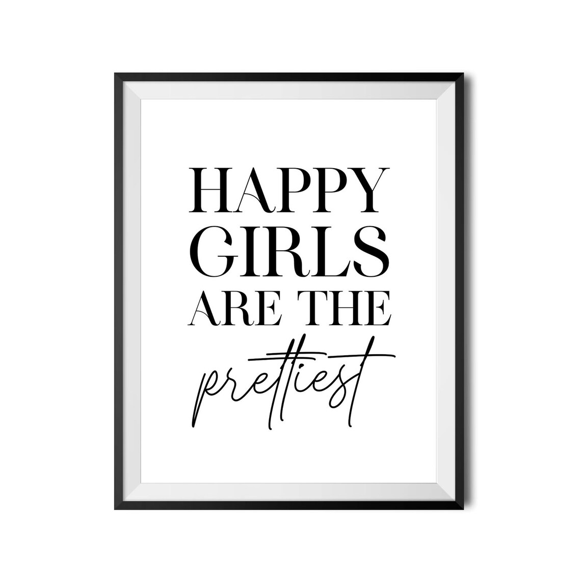 Happy Girls Are The Prettiest Quote Minimalist Serif Typography Wall Art - Image 3
