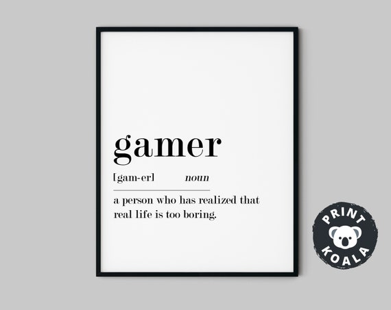 Gamer Definition Print Gamer Poster Gamer Gifts Gamer Sign Teen Room Wall Art Gaming Wall Art Boys Room Decor Quotes