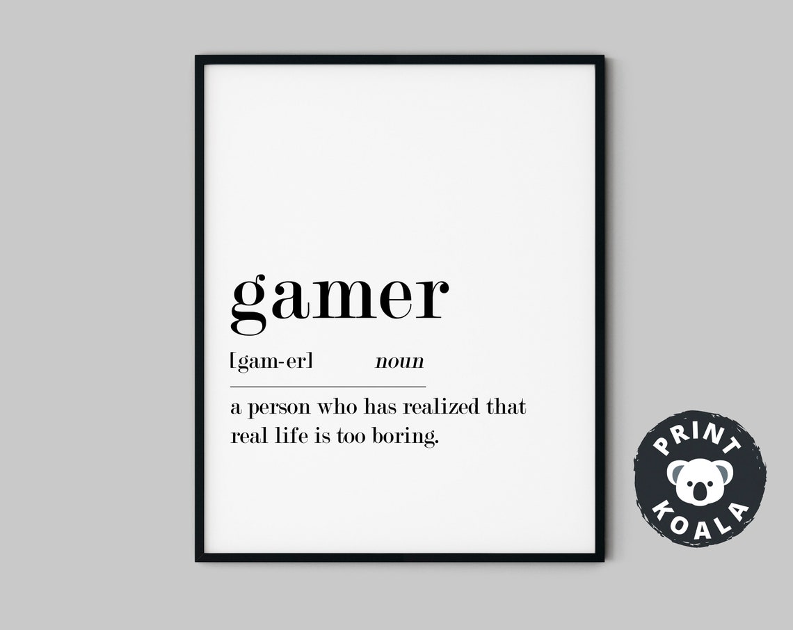 Gamer Definition Print Gamer Poster Gamer Gifts Gamer Sign Teen Room Wall Art Gaming Wall Art Boys Room Decor Quotes