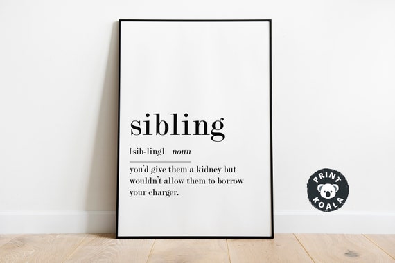 Sibling Definition Family Wall Art Funny Definition Print Quote Brother Gift Sister Gift Minimalist Wall Art Print