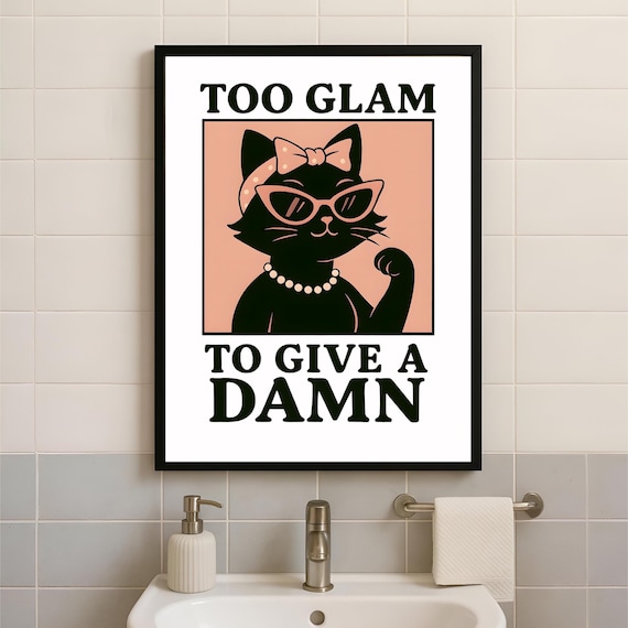 Too Glam To Give A Damn Really Sassy Black Cat Quote Funny Poster