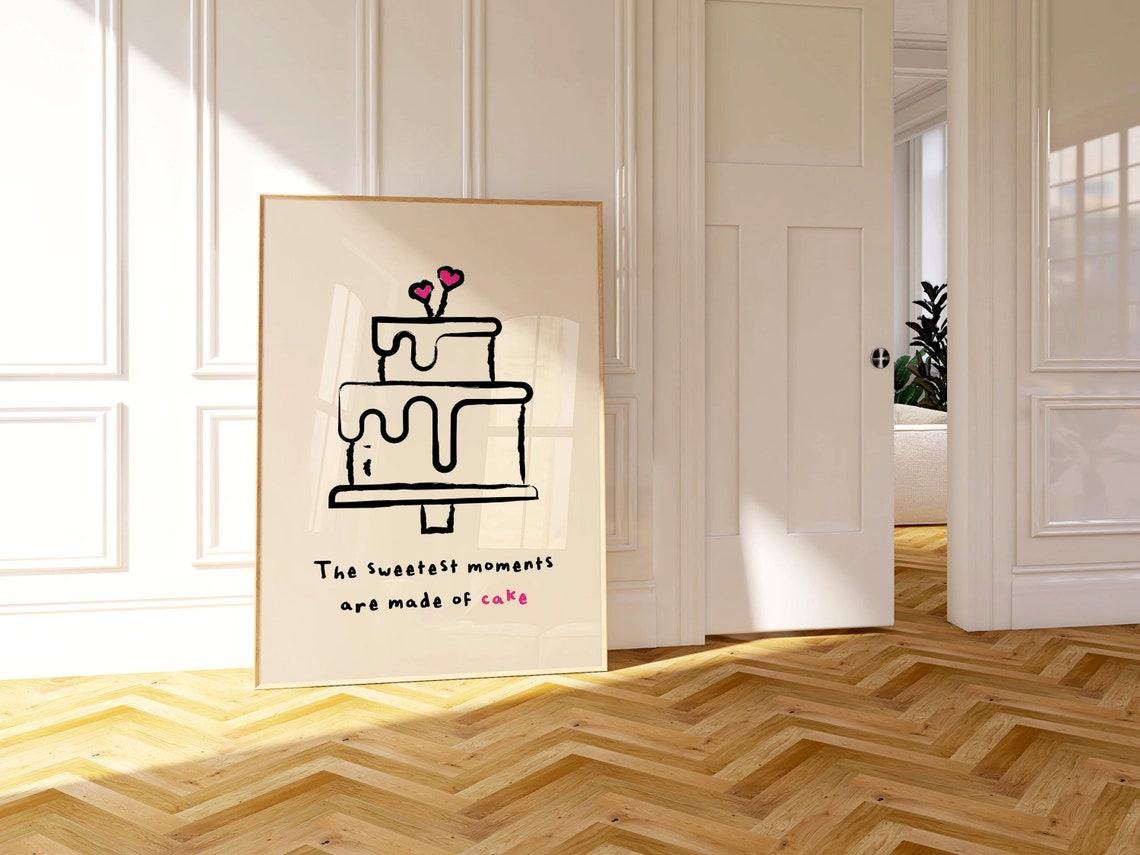 The Sweetest Moments Are Made of Cake Hand Drawn Dessert Wall Poster - Image 3