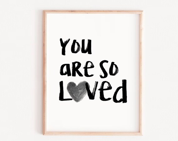 You Are So Loved Heart Brush Lettering Black White Kids Print