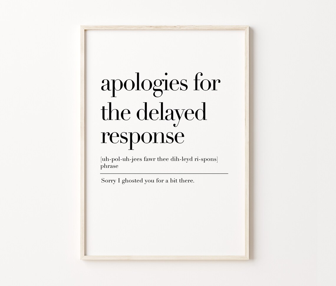 Apologies For Delayed Response Definition Print Quote Print Inspirational Wall Art Home Office Decor - Image 3