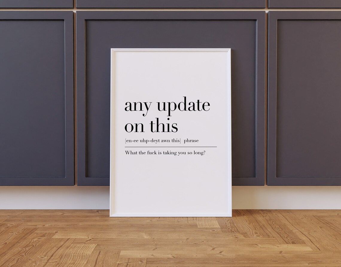 Any Update On This Definition Print Any Update On This Wall Art Any Update On This Poster Quote Print Print
