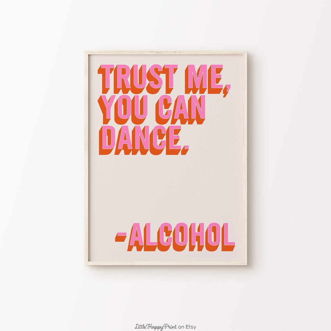 Trust Me You Can Dance Funny Alcohol Party Quote Poster Pink